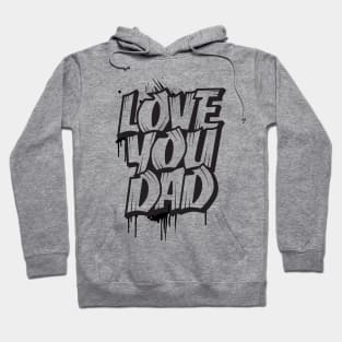 love you dad Hoodie